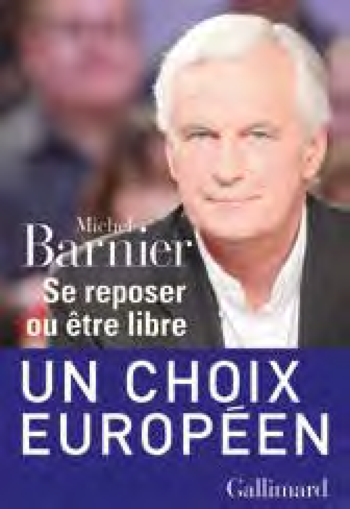 Se reposer ou être libre, le nouvel ouvrage de Michel Barnier paru chez Gallimard cette semaine.